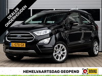 Ford EcoSport - 1.0 EcoBoost Titanium|1e Eigenaar|CLIMATE|CAMERA|CRUISE|CARPLAY|PDC
